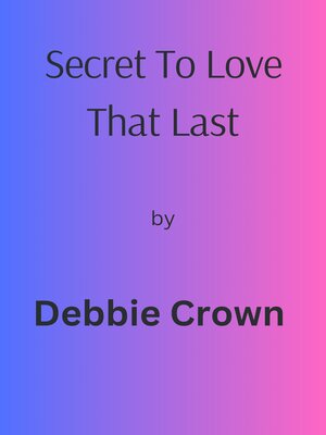 cover image of Secret to Love That Last